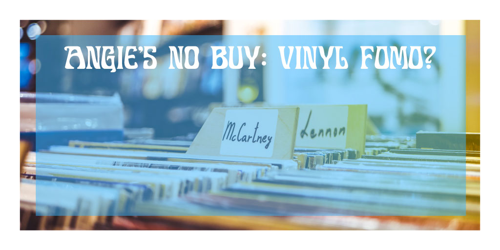Vinyl No Buy FOMO