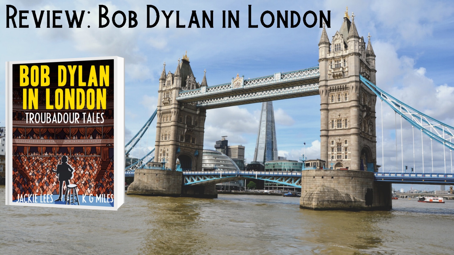 Review: Bob Dylan in London: Troubadour Tales – The Diversity of Classic  Rock